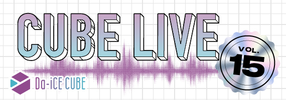 CUBE LIVE vol.15